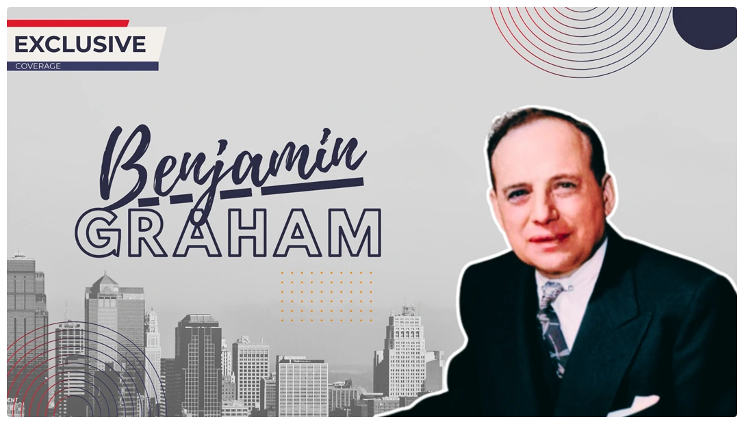 Benjamin Graham The Father of Value Investing